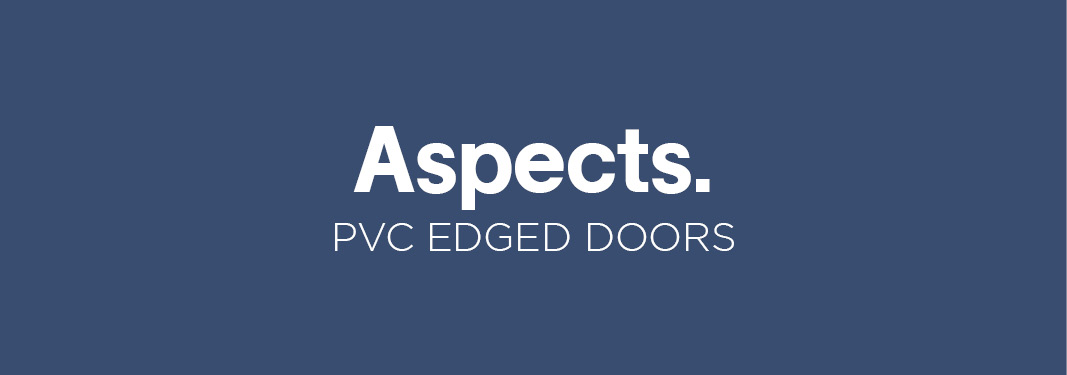 Aspects - The PVC Edged Door Range